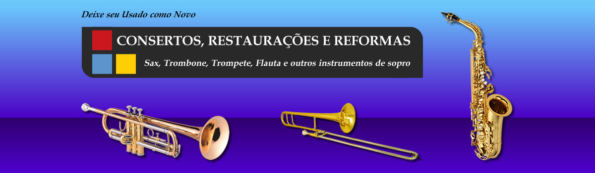 Consertos, Restaurações e Reformas de Instrumentos de Sopro
